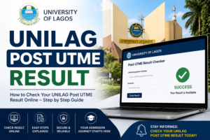 UNILAG Post UTME Result 2025/2026 – How to Check, Scores & What to Do Next